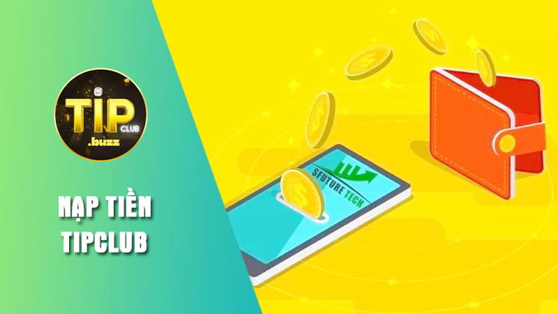 Vì sao phải nạp tiền Tipclub?